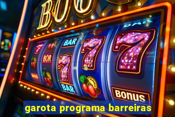 garota programa barreiras